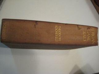 AFRICAN GAME TRAILS Book 1910 THEODORE ROOSEVELT HUNTING SAFARI Vintage Rare 2