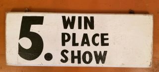Vintage $5.  Win Place Show Horse Race Track Wood Sign Betting Gambling Bangor Me