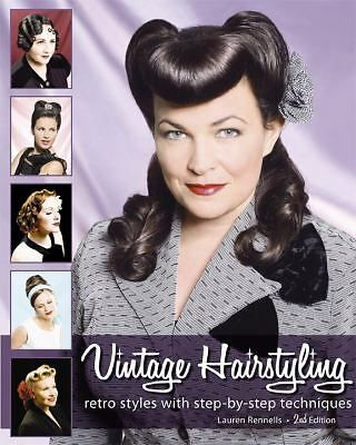 Vintage Hairstyling: Retro Styles With Step - By - Step Techniques