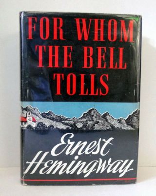 Ernest Hemingway / For Whom The Bell Tolls / First Edition In 1st State Dj,  1940