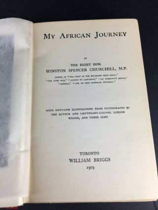 Winston S.  Churchill - My African Journey.  Toronto,  Briggs,  1909 Canadian First. 2