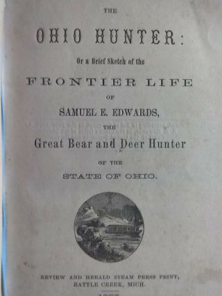 THE OHIO HUNTER A BRIEF SKETCH OF THE FRONTIER LIFE OF SAMUEL E.  EDWARDS 2