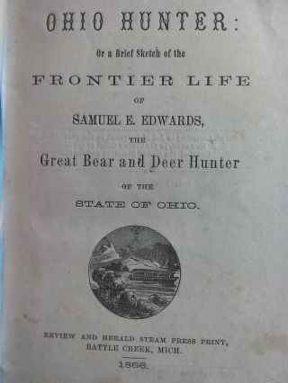 THE OHIO HUNTER A BRIEF SKETCH OF THE FRONTIER LIFE OF SAMUEL E.  EDWARDS 4
