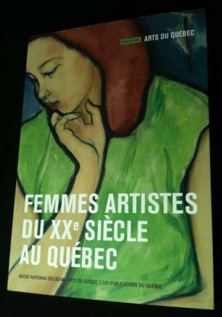 2010 Esther Trepanier: Femmes Artistes Du Xxe Siecle Au Quebec,  Quebec Art