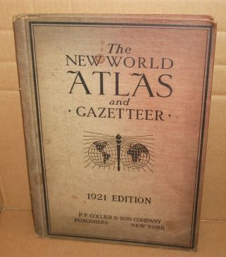 1921 The World Atlas And Gazetteer P.  F.  Collier & Son Company Hc