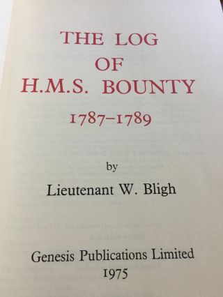 William Bligh,  The Log of the HMS Bounty,  facsimile published in 1975. 2