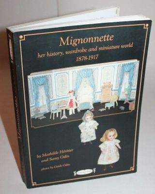 Doll Book Mignonnette Her History,  Wardrobe And Miniature World Heritier Odin