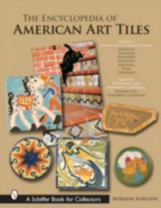 The Encyclopedia Of American Art Tiles: Region 4 South And Southwestern States;