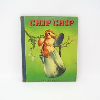 Chip Chip A Little Golden Book Cloth Spine Vintage 1948 28 A 1st Edition Kids