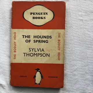 Penguin Books 56 The Hounds Of Spring Sylvia Thompson 1st Pb Ed