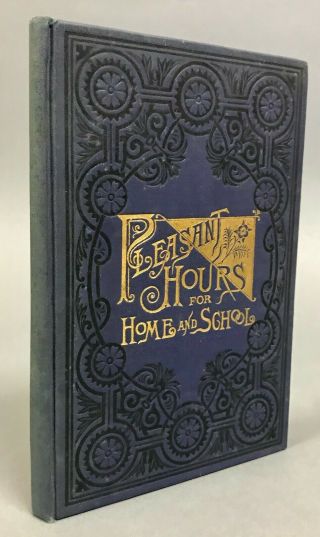 [salesman’s Dummy] Pleasant Hours For Home And School H.  J.  Smith 1892