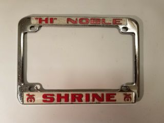 Vintage " Hi " Noble Shrine Khedive Shriner Motorcycle License Plate Frame