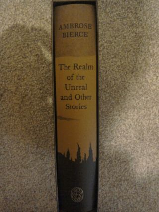 Ambrose Bierce: The Realm Of The Unreal,  Folio Society,  1st,  2009,  In Slipcase