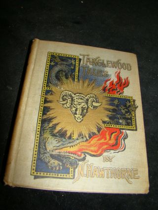 Antique Tanglewood Tales For Boys & Girls Wonder Book Nathaniel Hawthorne Hc