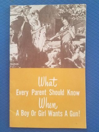 What Every Parent Should Know When A Boy Or Girl Wants A Gun - Vintage Booklet