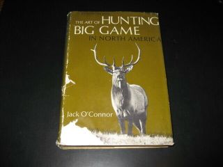 The Art Of Hunting Big Game In North America By Jack O 