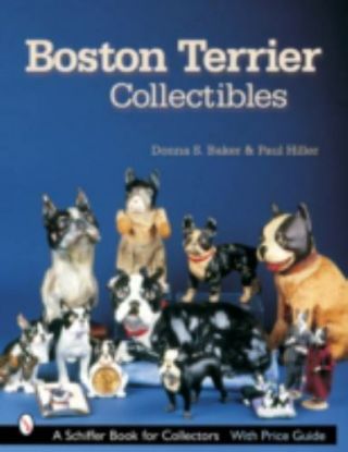 Boston Terrier Collectibles (schiffer Book For Collectors) By Baker,  Donna S