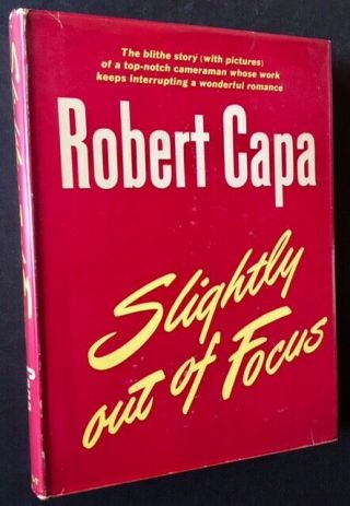 Robert Capa / Slightly Out Of Focus In A Dustjacket First Edition 1947