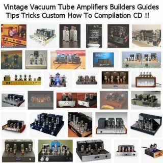 Vacuum Tube Vintage Amplifier Amp Guide How To Crafts Diy Tips Tricks Pdf Cd