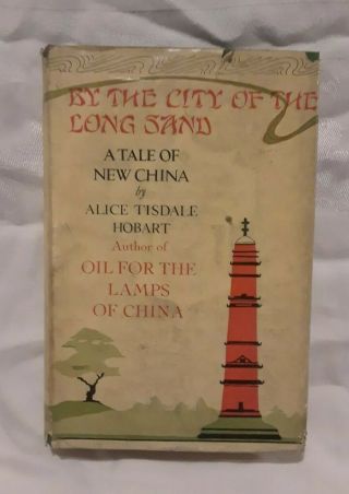Rare Alice Tisdale Hobart By The City Of The Long Sand 1st Edition 1926