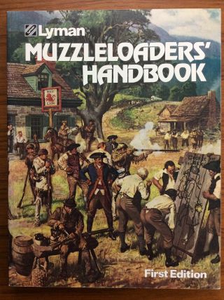 Vintage 1976 1st Ed Muzzleloaders Handbook History & Photos Lyman Black Powder