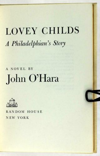John O ' Hara Signed First Edition 1969 Lovey Childs A Philadelphian ' s Story HC DJ 3