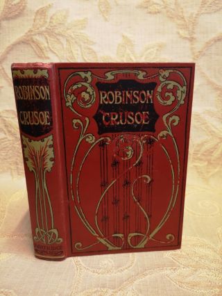 Antique Book The Life And Adventures Of Robinson Crusoe,  By Daniel Defoe - 1914
