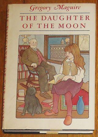 The Daughter Of The Moon : By Gregory Maguire : Vintage : Hardcover