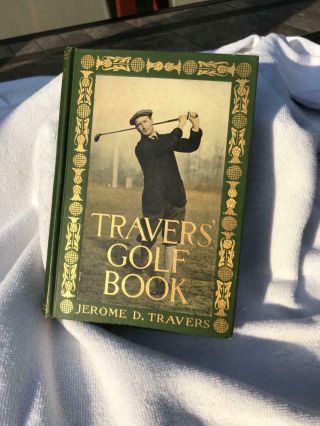 Jerome Travers Golf Book Signed 2 X 