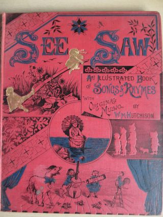 See - Saw: A Book Of Songs And Pictures From " St.  Nicholas " Music W.  M.  Hutchinson