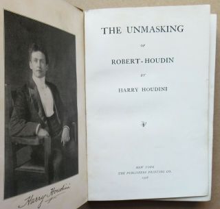 Harry Houdini - The Unmasking of Robert - Houdin - signed 1908 US 1st HB Magic 6