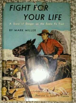 Fight For Your Life,  Mark Miller,  Joseph Camana,  1955 1st Edition Dj