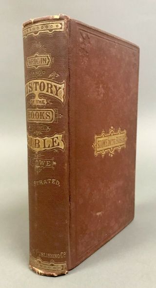 First Edition Stowe Origin And History Of The Books Of The Bible 1867