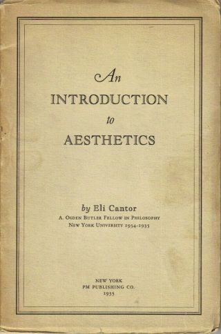 Eli Cantor / An Introduction To Aesthetics Signed 1st Edition 1935