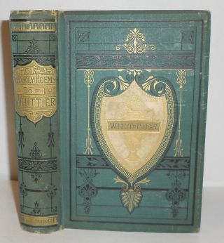 1885 The Early Poems Of John Greenleaf Whittier Antique Hb Houghton,  Mifflin Co.