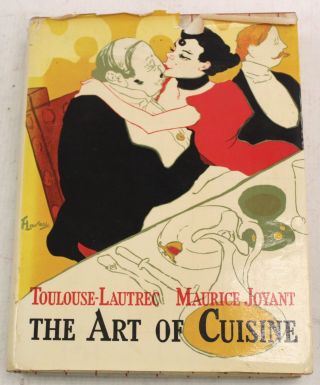The Art Of Cuisine By Toulouse - Lautrec & M Joyant - Michael Joseph 1966 - S95
