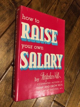 How To Raise Your Own Salary By Napoleon Hill 1st Ed.  3rd Pt.  1954