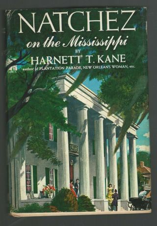 Natchez On The Mississippi By Harnett T.  Kane