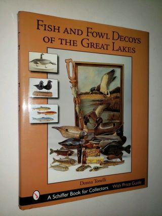 " Fish And Fowl Decoys Of The Great Lakes " Hbdj Book By Donna Tonelli