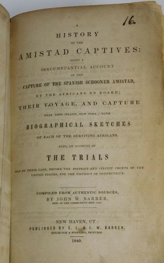History of Amistad Captives,  1840,  bound w/ 15 more 18 - 19th cent.  pamphlets. 3