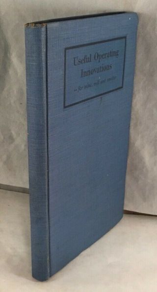 Vintage Mining Book Useful Operating Innovations For Mine Mill And Smelter 1930