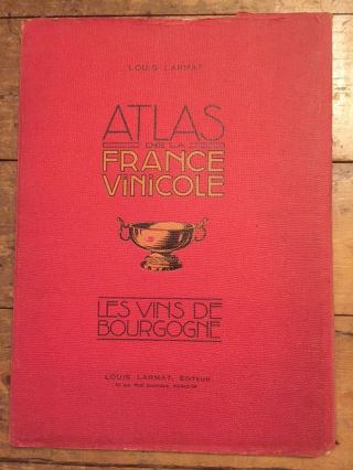 Atlas De La France Vinicole Louis Larmat Bourgogne Complete With All Maps