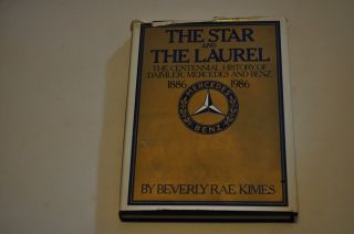 The Star And The Laurel : The Centennial History Of Daimler,  Mercedes,  And.
