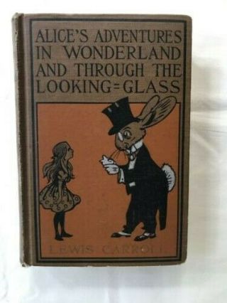 1920? Alice’s Adventures In Wonderland Through The Looking=glass Lewis Carroll