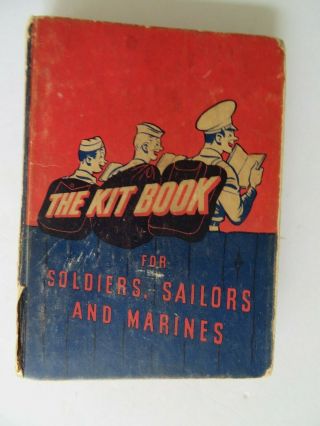 Vintage Wwii Us Hardcover The Kit Book For Soldiers,  Sailors And Marines 1943