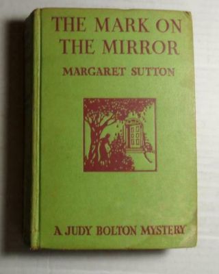 Judy Bolton 15 The Mark On The Mirror Margaret Sutton 1942 G&d First Edition