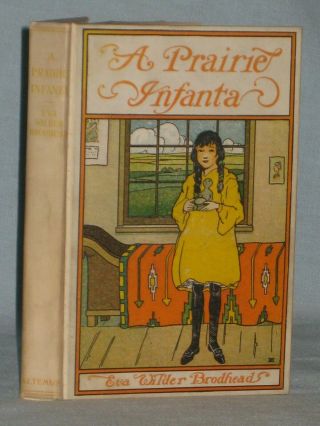 1904 Book A Prairie Infanta By Eva Wilder Brodhead
