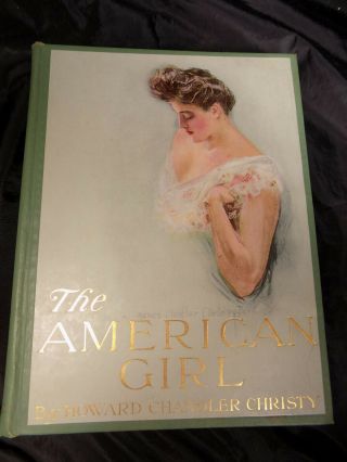 The American Girl 1906 Hardback Colored Illustrations By Howard Chandler Christy