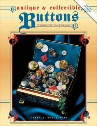 Antique And Collectible Buttons - Identification & Values Wieniewski,  Debra J.