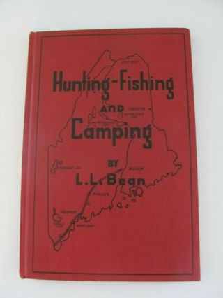 Vintage Book - " Hunting,  Fishing,  And Camping " By Ll Bean; 1942,  Third Edition